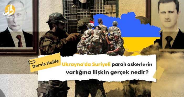 Ukrayna’da Suriyeli paralı askerlerin varlığına ilişkin gerçek nedir