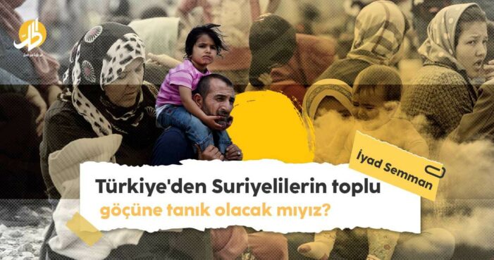 Türkiye’den Suriyelilerin toplu bir göçüne tanık olacak mıyız